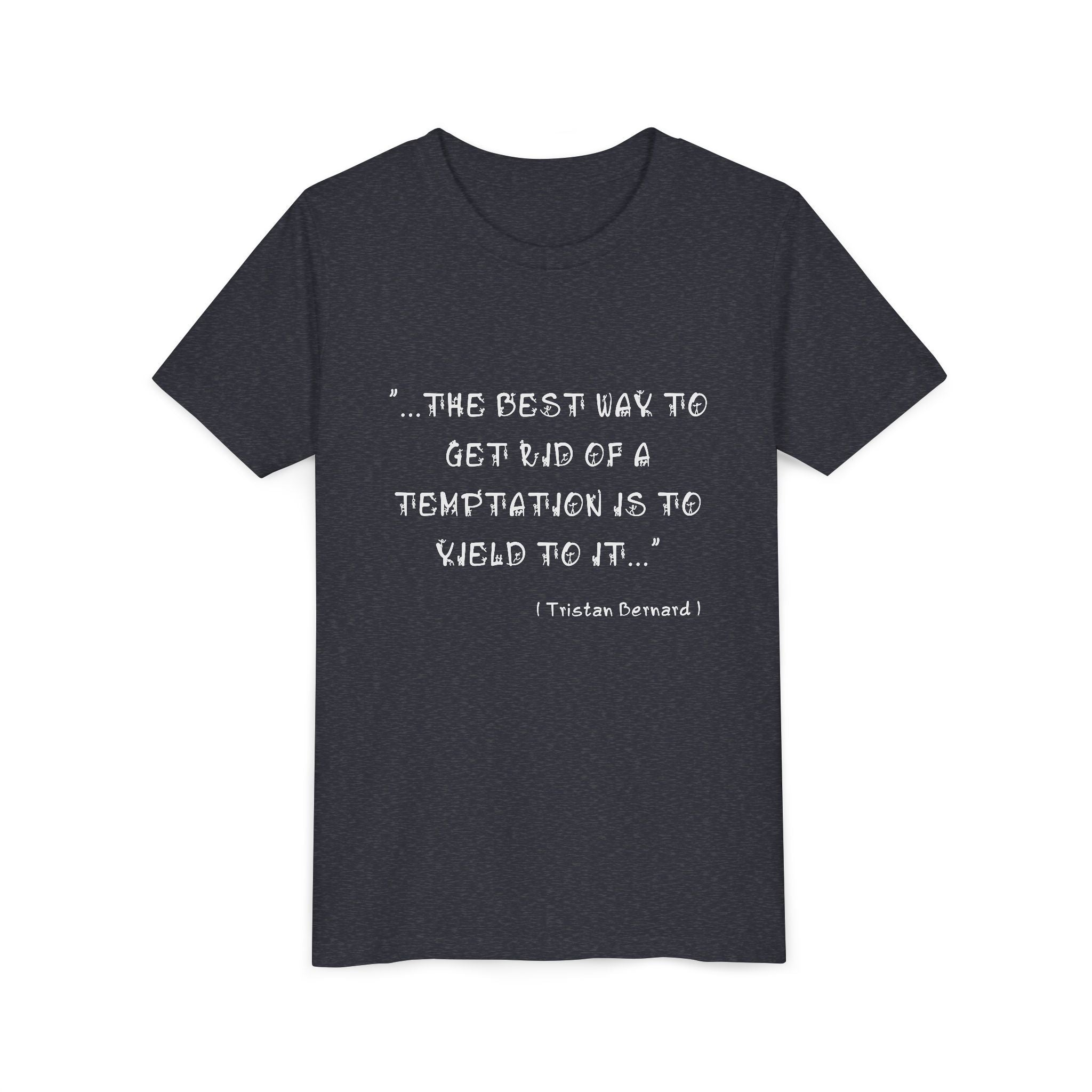 "The Best Way" – Tristan Bernard Quote Premium Unisex T-Shirt.