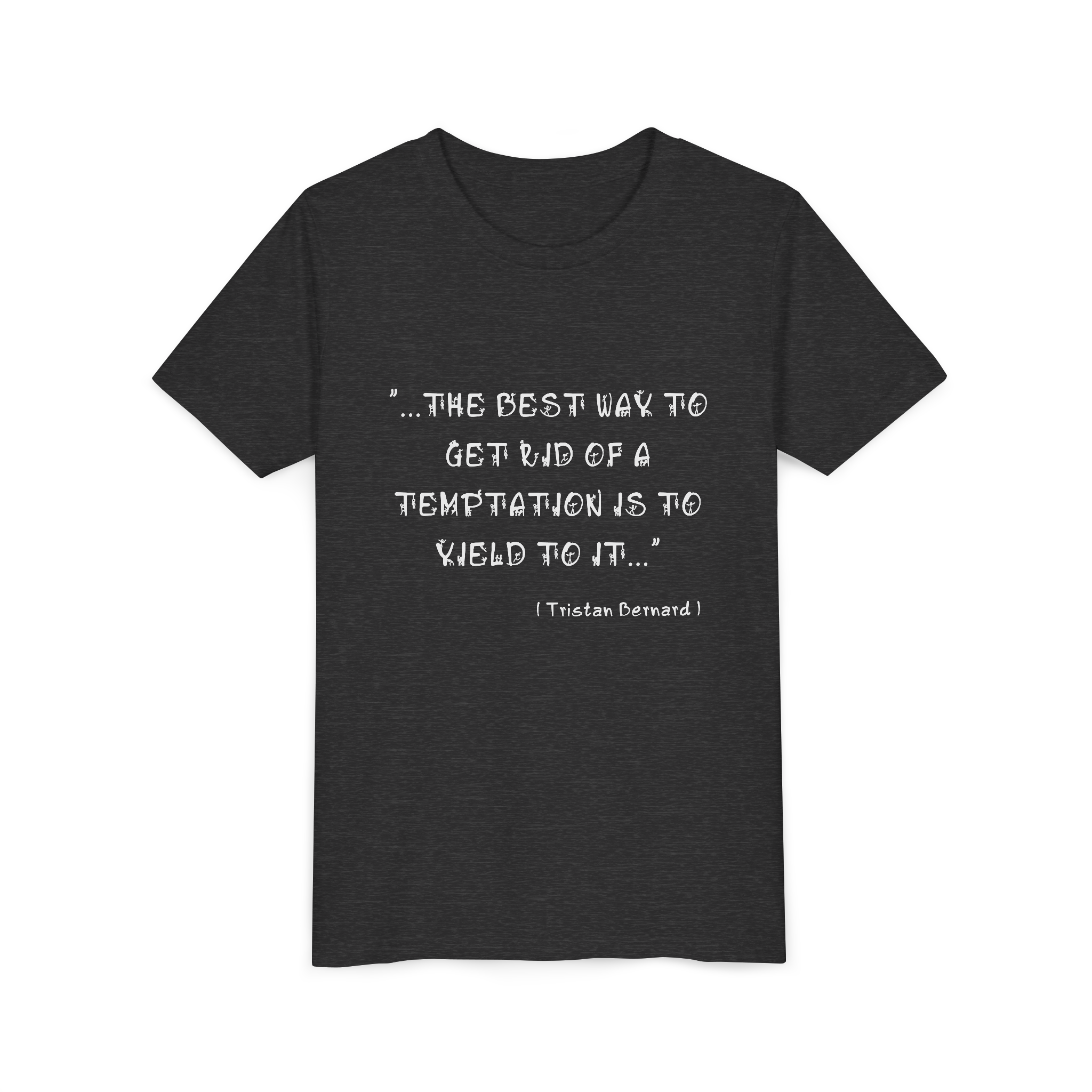 "The Best Way" – Tristan Bernard Quote Premium Unisex T-Shirt.