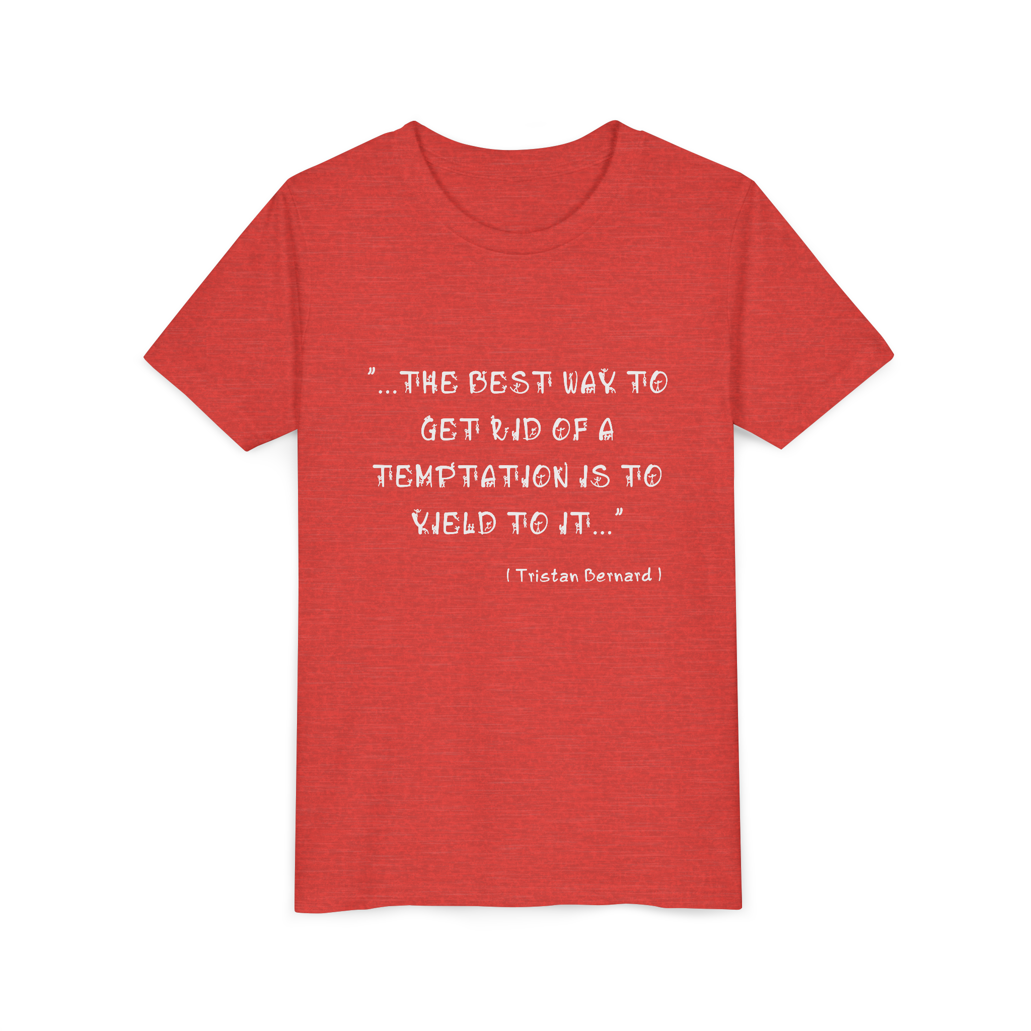 "The Best Way" – Tristan Bernard Quote Premium Unisex T-Shirt.