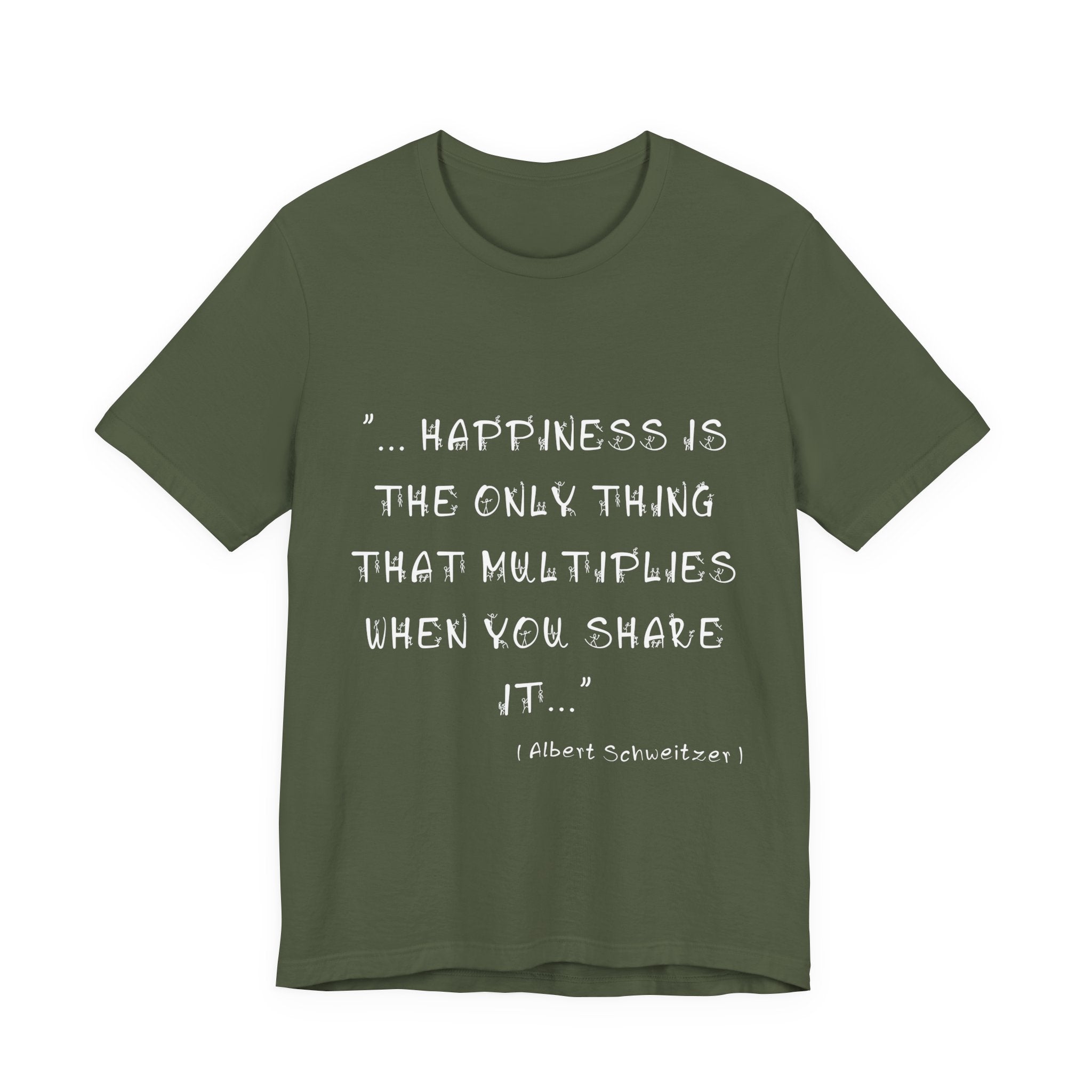 Multiplying Happiness" T-Shirt – The Albert Schweitzer Inspirational Collection.