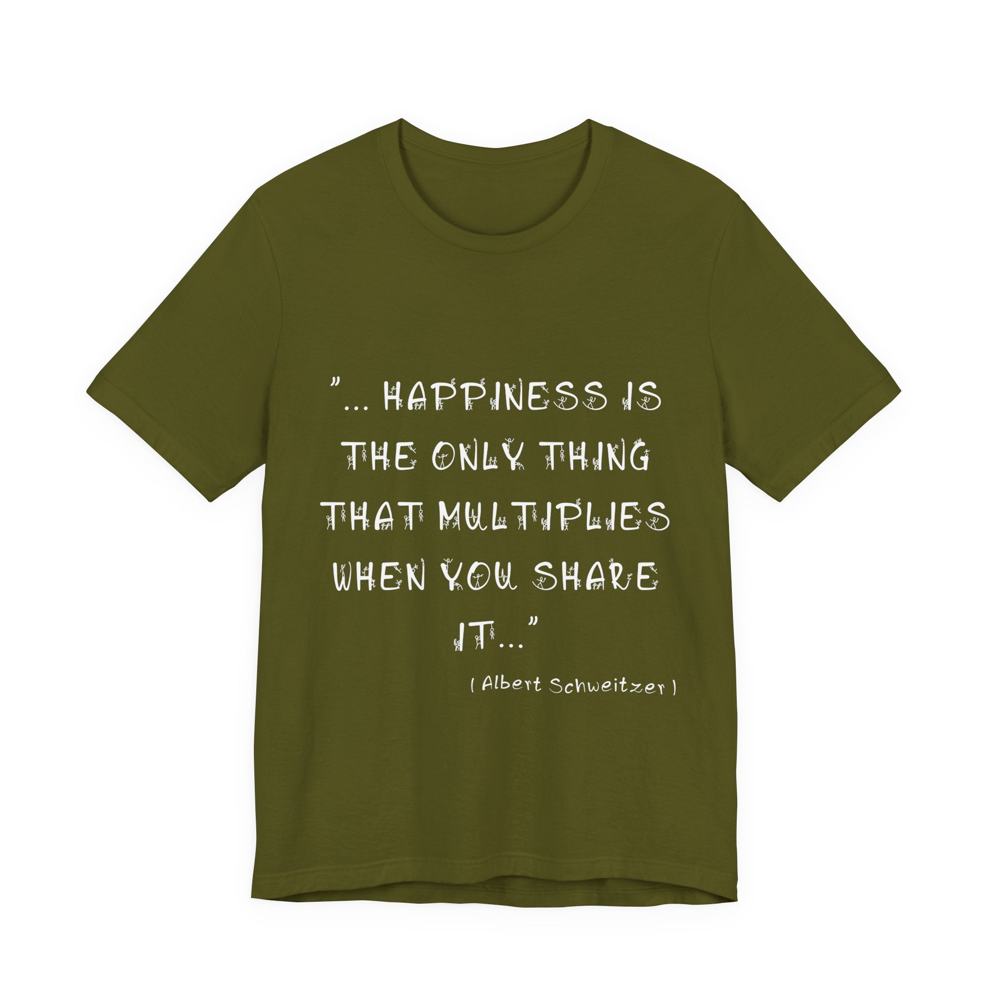 Multiplying Happiness" T-Shirt – The Albert Schweitzer Inspirational Collection.